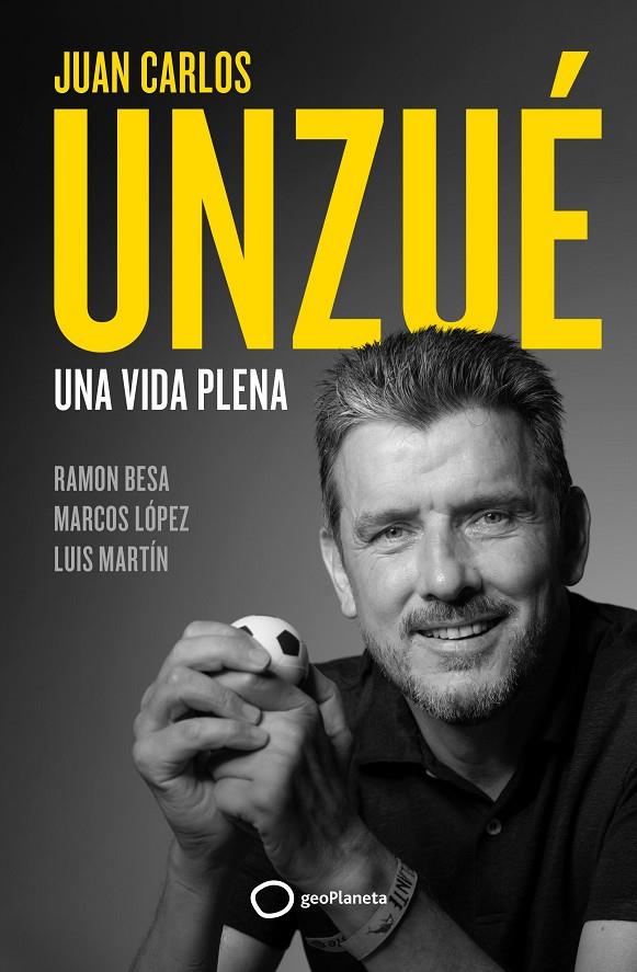 JUAN CARLOS UNZUÉ - UNA VIDA PLENA | 9788408248361 | UNZUÉ, JUAN CARLOS/BESA, RAMÓN | Llibreria Ombra | Llibreria online de Rubí, Barcelona | Comprar llibres en català i castellà online