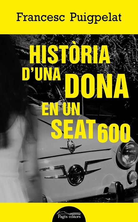 HISTÒRIA D'UNA DONA EN UN SEAT 600 | 9788413030494 | PUIGPELAT VALLS, FRANCESC | Llibreria Ombra | Llibreria online de Rubí, Barcelona | Comprar llibres en català i castellà online