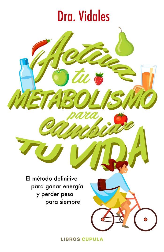 ACTIVA TU METABOLISMO PARA CAMBIAR TU VIDA | 9788448023225 | DRA. VIDALES | Llibreria Ombra | Llibreria online de Rubí, Barcelona | Comprar llibres en català i castellà online