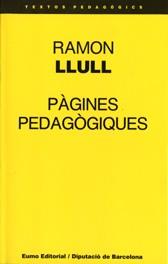 PÀGINES PEDAGÒGIQUES | 9788476022726 | RAMÓN LLULL | Llibreria Ombra | Llibreria online de Rubí, Barcelona | Comprar llibres en català i castellà online