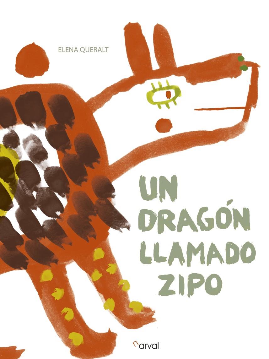 UN DRAGÓN LLAMADO ZIPO | 9788494464225 | QUERALT, ELENA | Llibreria Ombra | Llibreria online de Rubí, Barcelona | Comprar llibres en català i castellà online