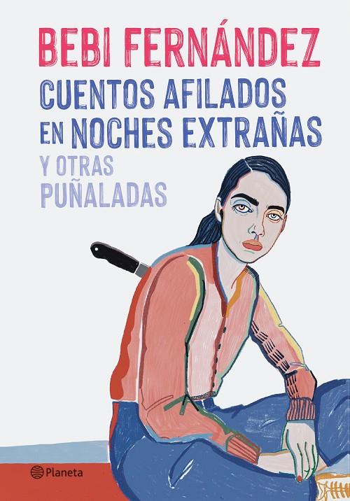 CUENTOS AFILADOS EN NOCHES EXTRAÑAS Y OTRAS PUÑALADAS | 9788408254676 | FERNÁNDEZ, BEBI | Llibreria Ombra | Llibreria online de Rubí, Barcelona | Comprar llibres en català i castellà online