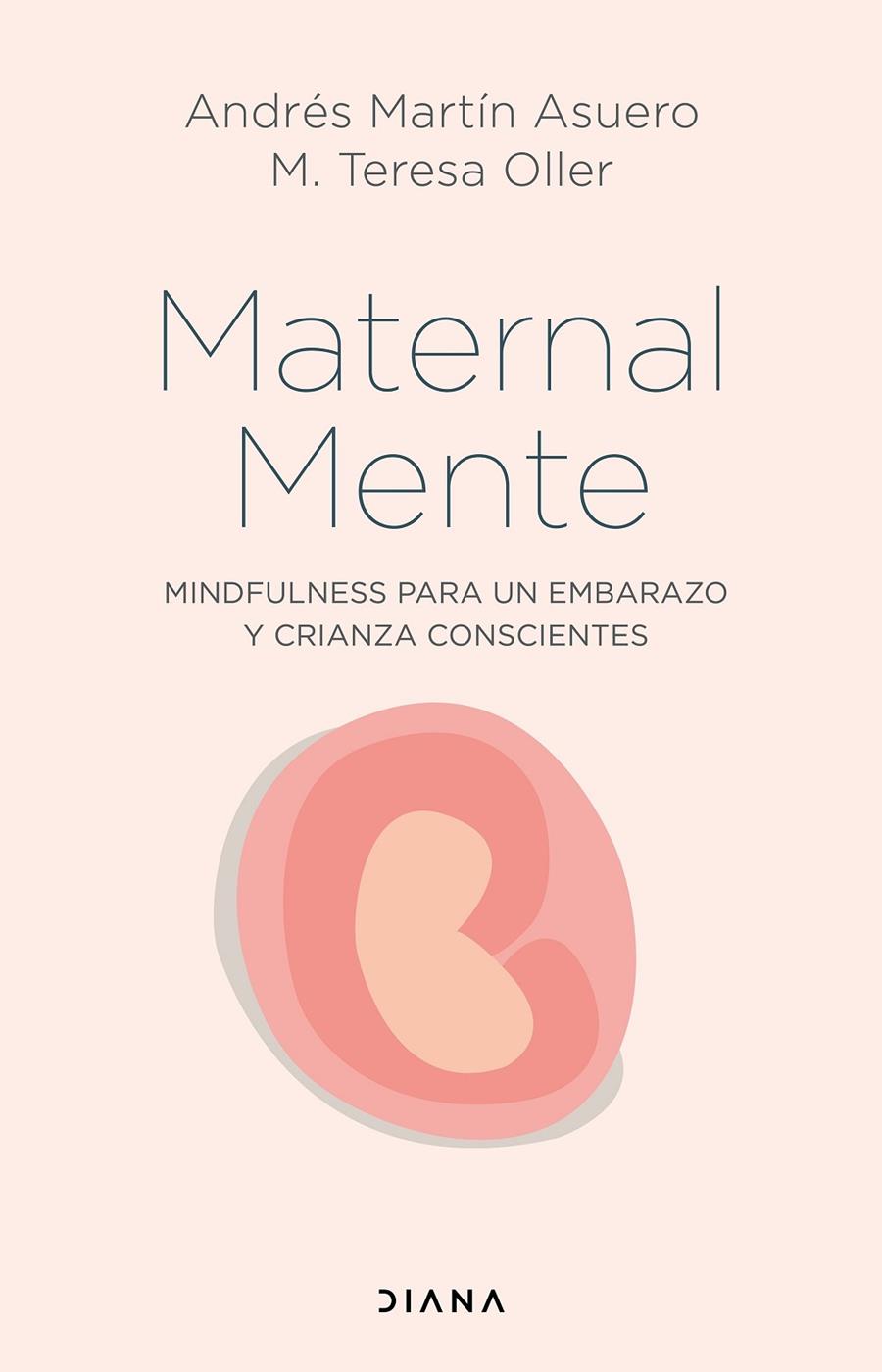 MATERNALMENTE | 9788418118746 | MARTÍN ASUERO, ANDRÉS/OLLER, M. TERESA | Llibreria Ombra | Llibreria online de Rubí, Barcelona | Comprar llibres en català i castellà online