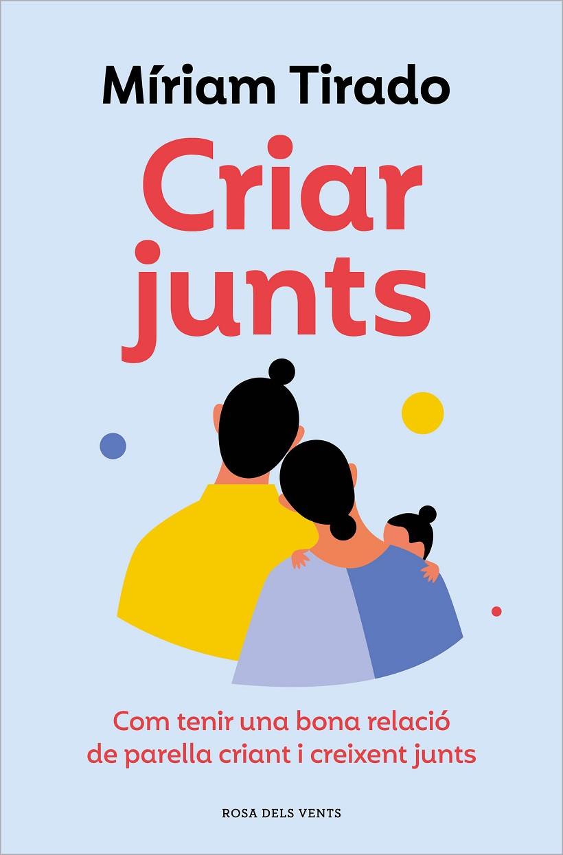 CRIAR JUNTS | 9788419259707 | TIRADO, MÍRIAM | Llibreria Ombra | Llibreria online de Rubí, Barcelona | Comprar llibres en català i castellà online