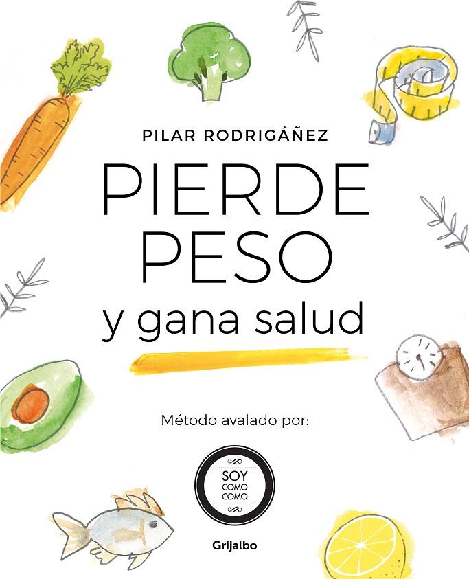 PIERDE PESO Y GANA SALUD | 9788425357084 | RODRIGÁÑEZ, PILAR | Llibreria Ombra | Llibreria online de Rubí, Barcelona | Comprar llibres en català i castellà online