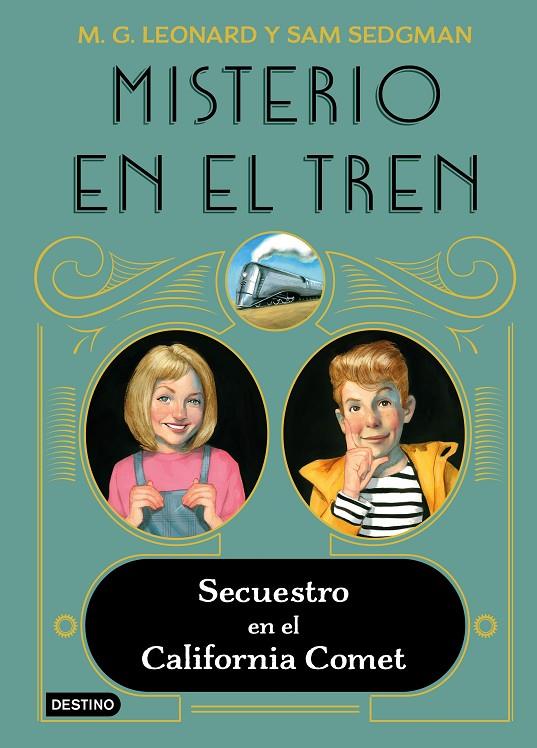 MISTERIO EN EL TREN 2. SECUESTRO EN EL CALIFORNIA COMET | 9788408245513 | LEONARD, M.G. / SEDGMAN, SAM | Llibreria Ombra | Llibreria online de Rubí, Barcelona | Comprar llibres en català i castellà online