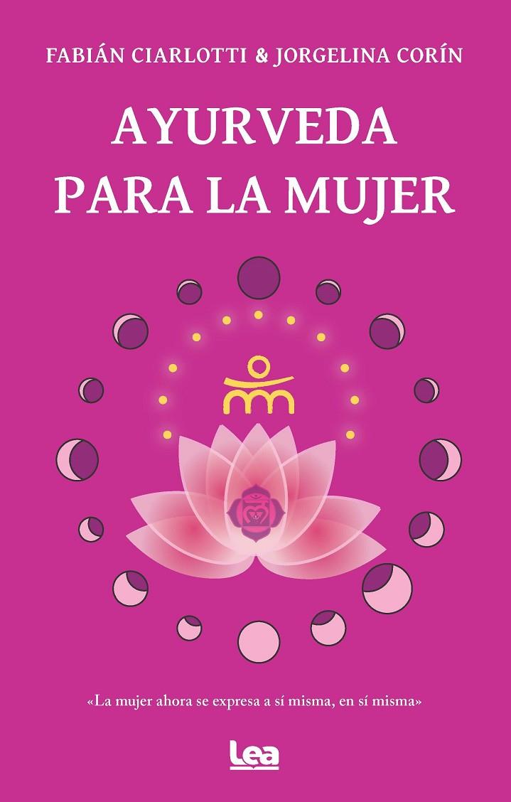 AYURVEDA PARA LA MUJER | 9788411310925 | FABIÁN CIARLOTTI/JORGELINA CORÍN | Llibreria Ombra | Llibreria online de Rubí, Barcelona | Comprar llibres en català i castellà online