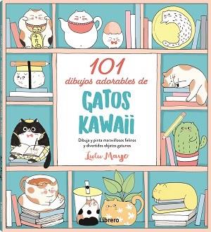 101 DIBUJOS ADORABLES DE GATOS KAWAII | 9788411540032 | MAYO, LULU | Llibreria Ombra | Llibreria online de Rubí, Barcelona | Comprar llibres en català i castellà online