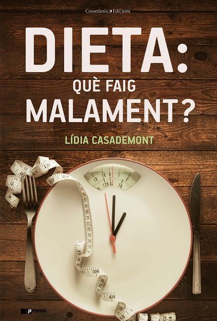 DIETA: QUÈ FAIG MALAMENT? | 9788490348857 | CASADEMONT I SURRELL, LÍDIA | Llibreria Ombra | Llibreria online de Rubí, Barcelona | Comprar llibres en català i castellà online