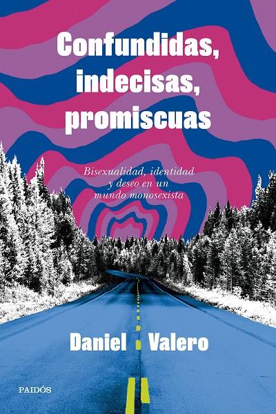 CONFUNDIDAS, INDECISAS, PROMISCUAS | 9788449343346 | VALERO, DANIEL | Llibreria Ombra | Llibreria online de Rubí, Barcelona | Comprar llibres en català i castellà online