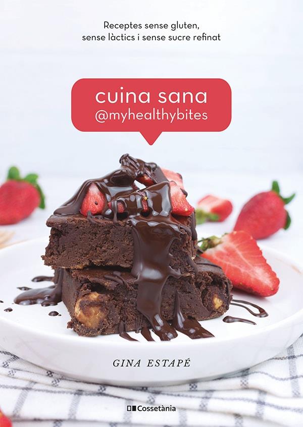 CUINA SANA @MYHEALTHYBITES | 9788413560885 | ESTAPÉ GALIANA, GINA | Llibreria Ombra | Llibreria online de Rubí, Barcelona | Comprar llibres en català i castellà online