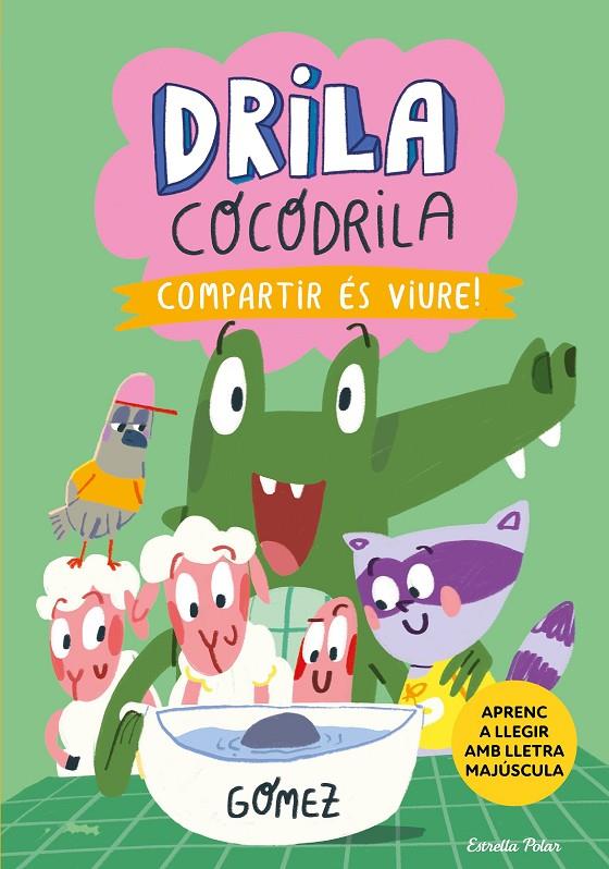 DRILA COCODRILA 6. COMPARTIR ÉS VIURE | 9788413898865 | GÓMEZ | Llibreria Ombra | Llibreria online de Rubí, Barcelona | Comprar llibres en català i castellà online