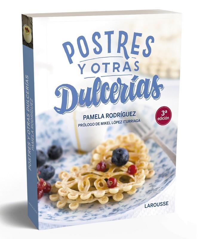 POSTRES Y OTRAS DULCERÍAS | 9788418100123 | RODRÍGUEZ RODRÍGUEZ, PAMELA | Llibreria Ombra | Llibreria online de Rubí, Barcelona | Comprar llibres en català i castellà online