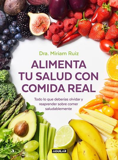 ALIMENTA TU SALUD CON COMIDA REAL | 9788403521889 | RUIZ, DRA. MIRIAM | Llibreria Ombra | Llibreria online de Rubí, Barcelona | Comprar llibres en català i castellà online