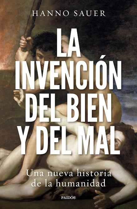 LA INVENCIÓN DEL BIEN Y DEL MAL | 9788449340963 | SAUER, HANNO | Llibreria Ombra | Llibreria online de Rubí, Barcelona | Comprar llibres en català i castellà online