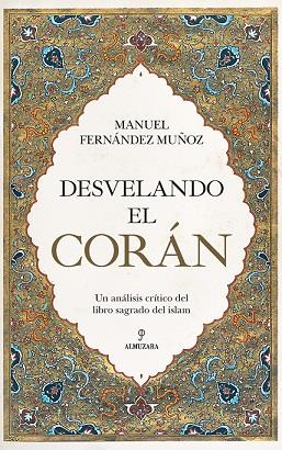 DESVELANDO EL CORAN | 9788418089367 | FERNÁNDEZ MUÑOZ, MANUEL | Llibreria Ombra | Llibreria online de Rubí, Barcelona | Comprar llibres en català i castellà online