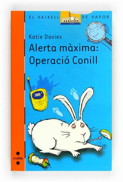 ALERTA MAXIMA OPERACIO CONILL | 9788466130486 | KATIE DAVIES | Llibreria Ombra | Llibreria online de Rubí, Barcelona | Comprar llibres en català i castellà online