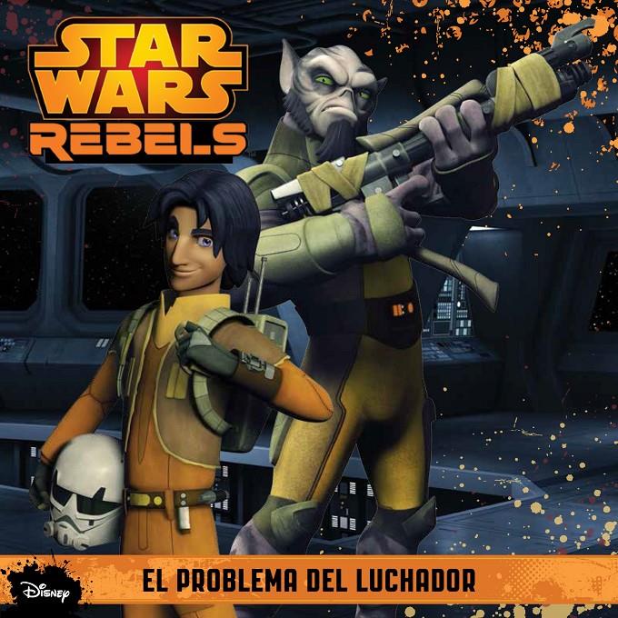 STAR WARS REBELS. EL PROBLEMA DEL LUCHADOR | 9788408136002 | AA. VV. | Llibreria Ombra | Llibreria online de Rubí, Barcelona | Comprar llibres en català i castellà online