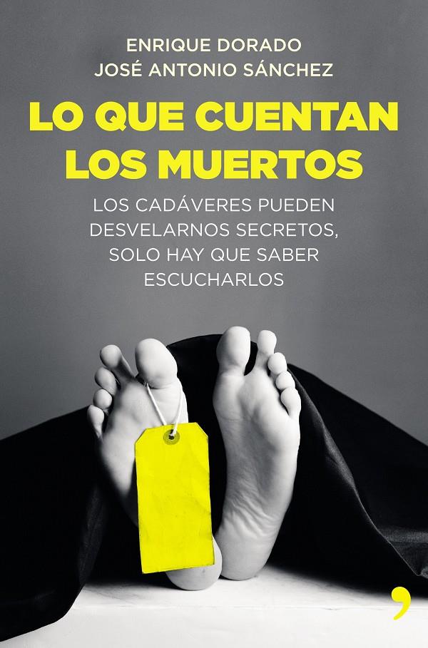 LO QUE CUENTAN LOS MUERTOS | 9788499984346 | JOSÉ ANTONIO SÁNCHEZ/ENRIQUE DORADO | Llibreria Ombra | Llibreria online de Rubí, Barcelona | Comprar llibres en català i castellà online