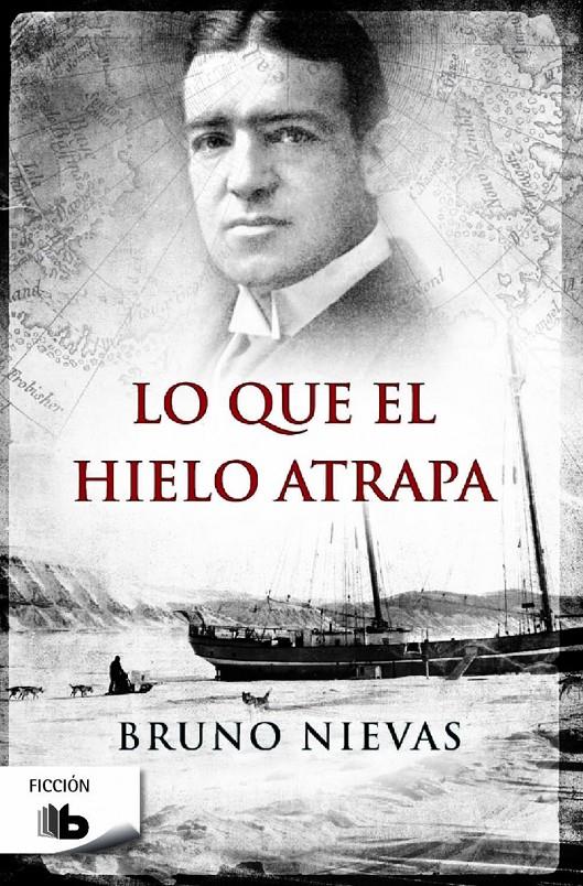 LO QUE EL HIELO ATRAPA | 9788490702185 | NIEVAS, BRUNO | Llibreria Ombra | Llibreria online de Rubí, Barcelona | Comprar llibres en català i castellà online