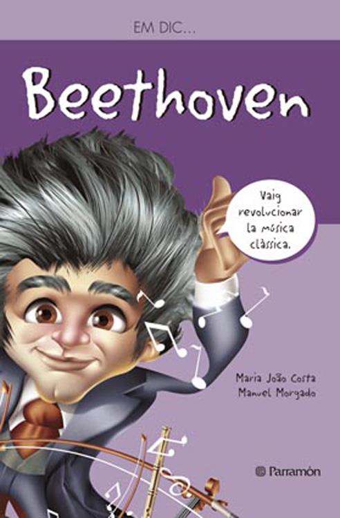 EM DIC … BEETHOVEN | 9788434240919 | COSTA, MARIA JOAO/MORGADO, MANUEL | Llibreria Ombra | Llibreria online de Rubí, Barcelona | Comprar llibres en català i castellà online