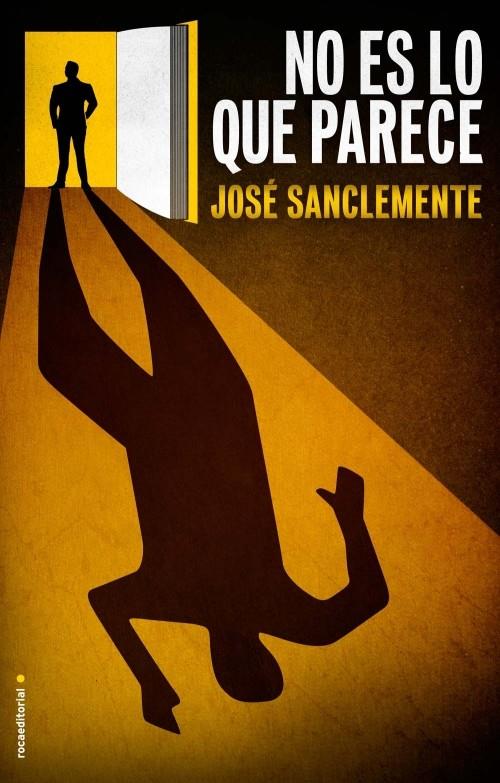 NO ES LO QUE PARECE | 9788499185774 | JOSE SANCLEMENTE | Llibreria Ombra | Llibreria online de Rubí, Barcelona | Comprar llibres en català i castellà online