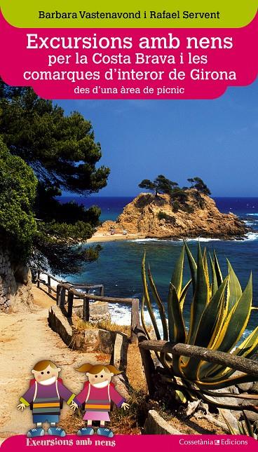 EXCURSIONS AMB NENS PER LA COSTA BRAVA I LES COMARQUES D'INTERIOR DE GIRONA DES | 9788490343203 | VASTENAVOND, BARBARA/SERVENT, RAFAEL | Llibreria Ombra | Llibreria online de Rubí, Barcelona | Comprar llibres en català i castellà online