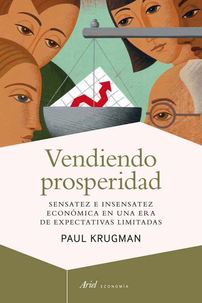 VENDIENDO PROSPERIDAD SENSATEZ E INSENSATEZ ECONOMICA EN UNA ERA DE EXPECTATIVAS LIMITADAS | 9788434405585 | PAUL KRUGMAN | Llibreria Ombra | Llibreria online de Rubí, Barcelona | Comprar llibres en català i castellà online