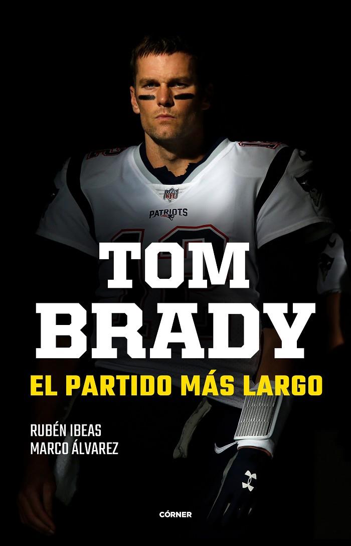 TOM BRADY. EL PARTIDO MÁS LARGO | 9788412414707 | IBEAS, RUBÉN/ÁLVAREZ, MARCO | Llibreria Ombra | Llibreria online de Rubí, Barcelona | Comprar llibres en català i castellà online