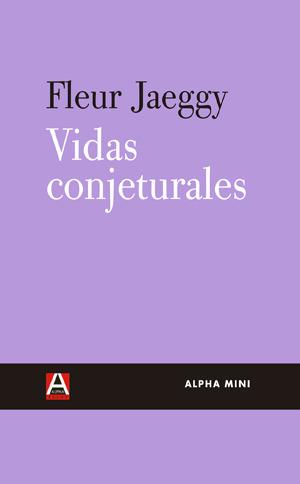 VIDAS CONJETURALES | 9788492837601 | JAEGGY, FLEUR | Llibreria Ombra | Llibreria online de Rubí, Barcelona | Comprar llibres en català i castellà online