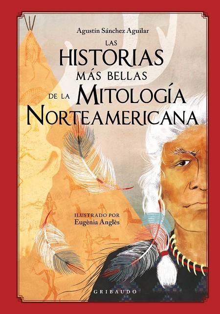 LAS HISTORIAS MÁS BELLAS DE LA MITOLOGÍA NORTEAMERICANA | 9788417127930 | SÁNCHEZ AGUILAR, AGUSTÍN | Llibreria Ombra | Llibreria online de Rubí, Barcelona | Comprar llibres en català i castellà online