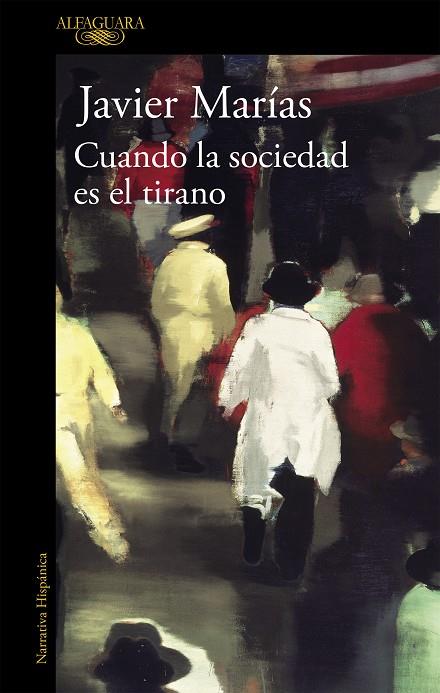 CUANDO LA SOCIEDAD ES EL TIRANO | 9788420437811 | MARÍAS, JAVIER | Llibreria Ombra | Llibreria online de Rubí, Barcelona | Comprar llibres en català i castellà online