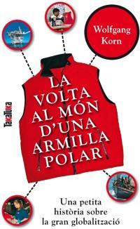 LA VOLTA AL MÓN D'UNA ARMILLA POLAR | 9788492696345 | KORN, WOLFGANG | Llibreria Ombra | Llibreria online de Rubí, Barcelona | Comprar llibres en català i castellà online