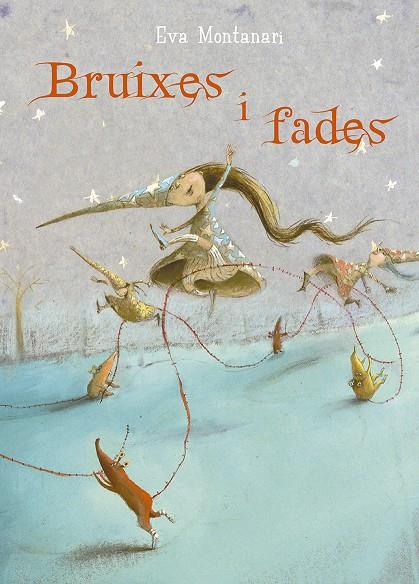 BRUIXES I FADES | 9788491452973 | MONTANARI, EVA | Llibreria Ombra | Llibreria online de Rubí, Barcelona | Comprar llibres en català i castellà online