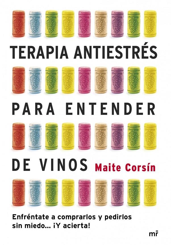 TERAPIA ANTIESTRÉS PARA ENTENDER DE VINOS | 9788427040052 | MAITE CORSÍN | Llibreria Ombra | Llibreria online de Rubí, Barcelona | Comprar llibres en català i castellà online