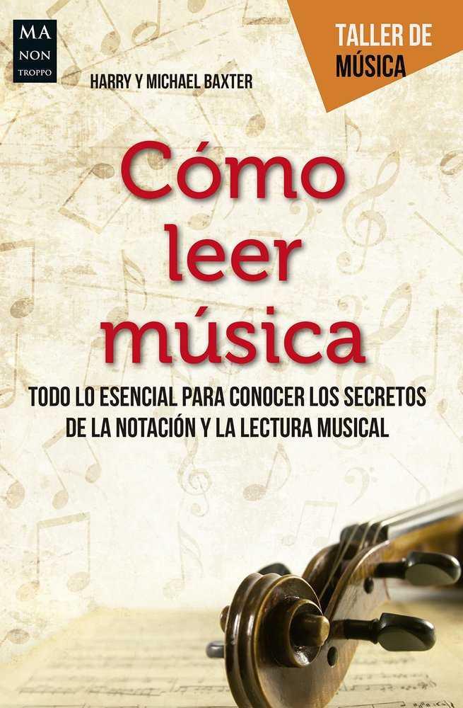 CÓMO LEER MÚSICA | 9788494696107 | BAXTER, HARRY / BAXTER, MIACHAEL | Llibreria Ombra | Llibreria online de Rubí, Barcelona | Comprar llibres en català i castellà online