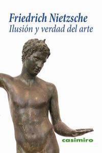 ILUSIÓN Y VERDAD DEL ARTE 4ªED | 9788415715313 | NIETZSCHE FRIEDRICH | Llibreria Ombra | Llibreria online de Rubí, Barcelona | Comprar llibres en català i castellà online