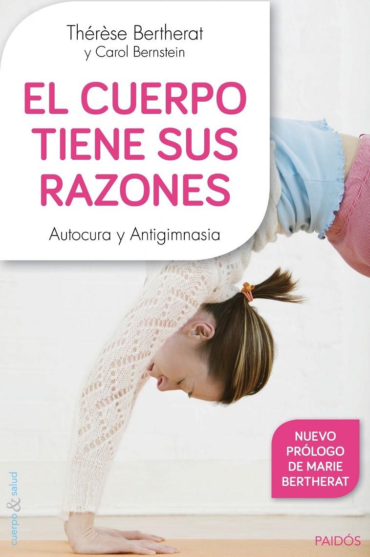 EL CUERPO TIENE SUS RAZONES AUTOCURA Y ANTIGIMNASIA | 9788449330100 | THÉRÈSE BERTHERAT/CAROL BERNSTEIN | Llibreria Ombra | Llibreria online de Rubí, Barcelona | Comprar llibres en català i castellà online