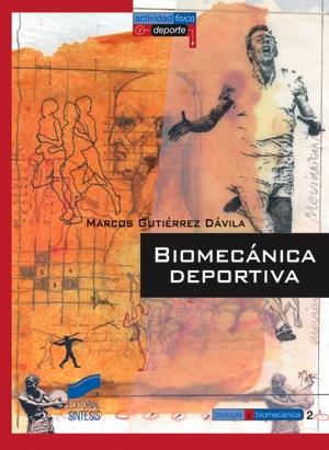 BIOMECÁNICA DEPORTIVA | 9788477386100 | GUTIÉRREZ DÁVILA, MARCOS | Llibreria Ombra | Llibreria online de Rubí, Barcelona | Comprar llibres en català i castellà online