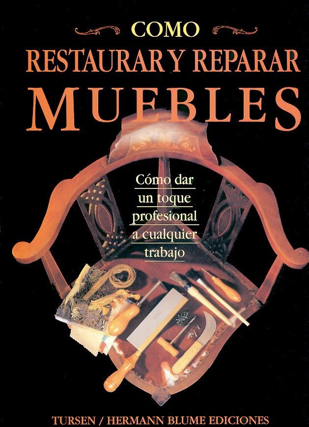 CÓMO RESTAURAR Y REPARAR MUEBLES | 9788487756573 | ALAN SMITH | Llibreria Ombra | Llibreria online de Rubí, Barcelona | Comprar llibres en català i castellà online