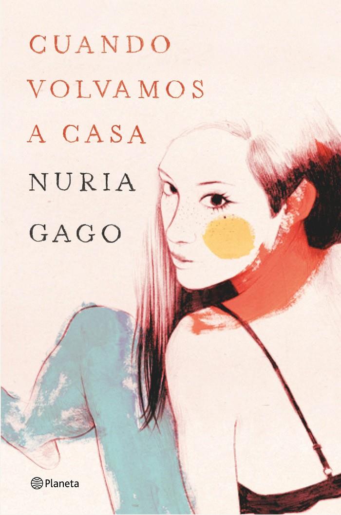 CUANDO VOLVAMOS A CASA | 9788408140092 | NÚRIA GAGO | Llibreria Ombra | Llibreria online de Rubí, Barcelona | Comprar llibres en català i castellà online