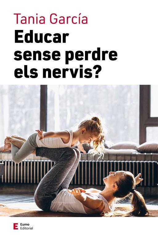 EDUCAR SENSE PERDRE ELS NERVIS | 9788497667111 | GARCÍA, TANIA | Llibreria Ombra | Llibreria online de Rubí, Barcelona | Comprar llibres en català i castellà online