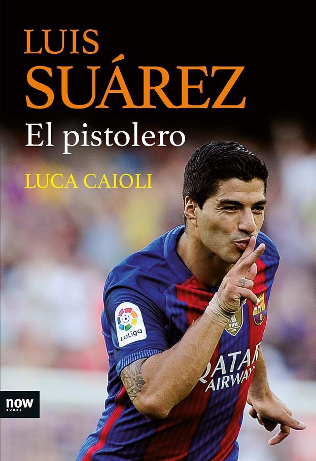 LUIS SUÁREZ, EL PISTOLERO | 9788416245468 | CAIOLI, LUCA | Llibreria Ombra | Llibreria online de Rubí, Barcelona | Comprar llibres en català i castellà online