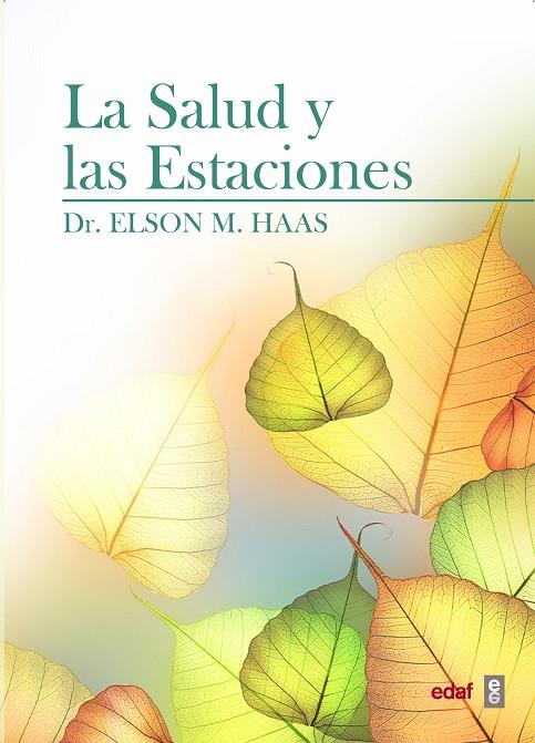 LA SALUD Y LAS ESTACIONES | 9788441433830 | HAAS, DR. ELSON M. | Llibreria Ombra | Llibreria online de Rubí, Barcelona | Comprar llibres en català i castellà online