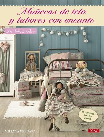 MUÑECAS DE TELA Y LABORES CON ENCANTO | 9788498746242 | VERGARA, MILLYTA | Llibreria Ombra | Llibreria online de Rubí, Barcelona | Comprar llibres en català i castellà online