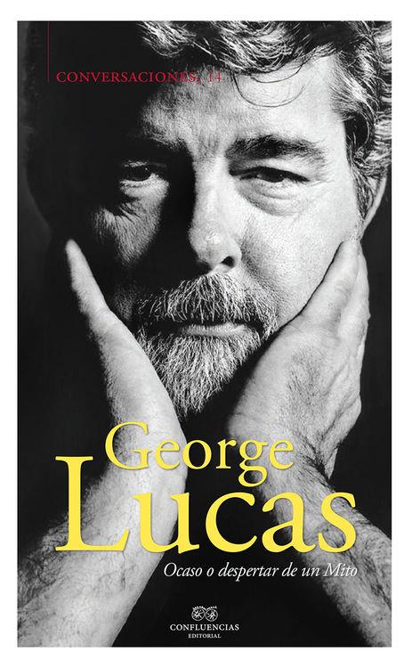 CONVERSACIONES CON GEORGE LUCAS | 9788494529818 | GEORGE LUCAS | Llibreria Ombra | Llibreria online de Rubí, Barcelona | Comprar llibres en català i castellà online