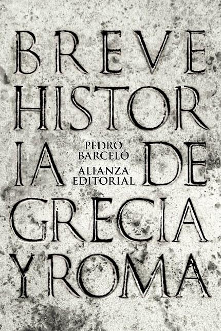 BREVE HISTORIA DE GRECIA Y ROMA | 9788420693286 | PEDRO BARCELO  | Llibreria Ombra | Llibreria online de Rubí, Barcelona | Comprar llibres en català i castellà online