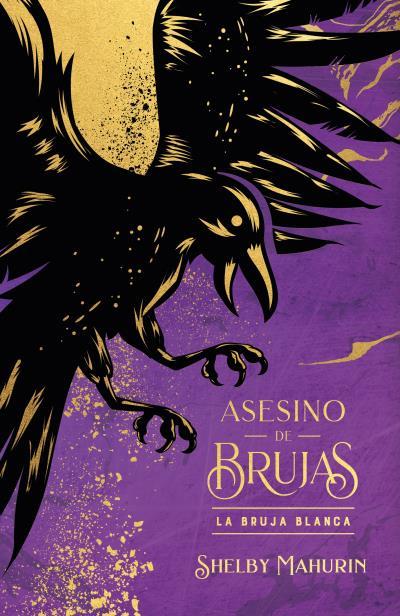 ASESINO DE BRUJAS: LA BRUJA BLANCA - EDICIÓN LIMITADA | 9788419252883 | MAHURIN, SHELBY | Llibreria Ombra | Llibreria online de Rubí, Barcelona | Comprar llibres en català i castellà online