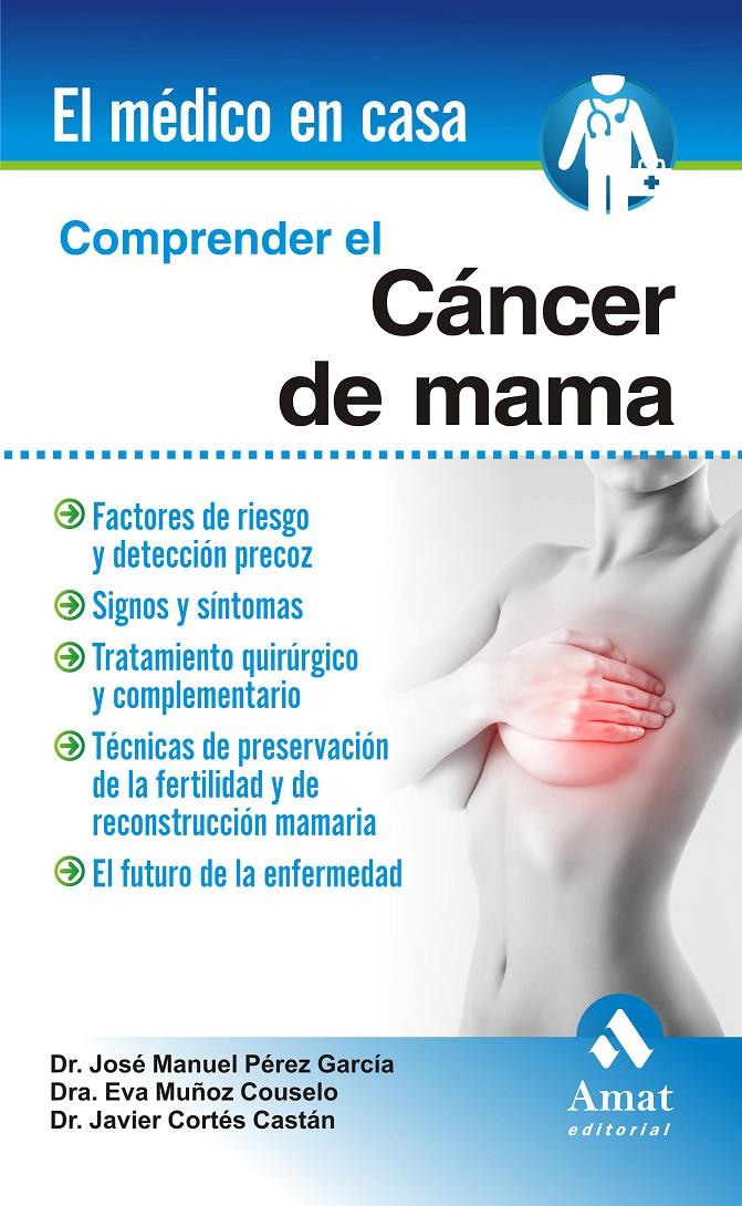 COMPRENDER EL CÁNCER DE MAMA | 9788497356855 | PÉREZ GARCÍA, JOSÉ MANUEL/MUÑOZ COUSELO, EVA/CORTÉS CASTÁN, JAVIER | Llibreria Ombra | Llibreria online de Rubí, Barcelona | Comprar llibres en català i castellà online