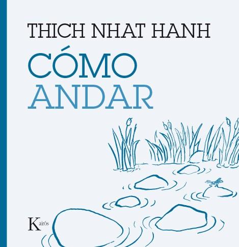 CÓMO ANDAR | 9788499885209 | HANH, THICH NHAT | Llibreria Ombra | Llibreria online de Rubí, Barcelona | Comprar llibres en català i castellà online